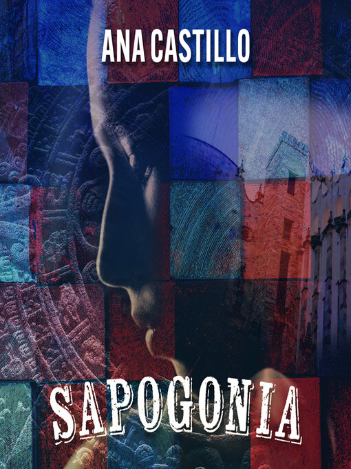 Title details for Sapogonia by Ana Castillo - Available
